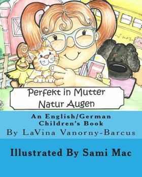 Paperback Perfekt In Mutter Natur Augen: An English to German Children's Book