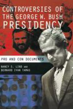Hardcover Controversies of the George W. Bush Presidency: Pro and Con Documents Book
