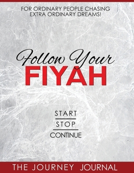 Paperback Follow Your Fiyah: The Journey Journal Book