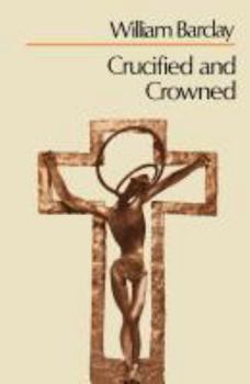Crucified and Crowned.
