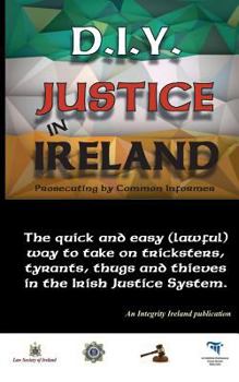 Paperback D.I.Y. JUSTICE IN IRELAND - Prosecuting by Common Informer Book