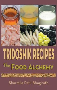 Tridoshik Recipes - The Food Alchemy