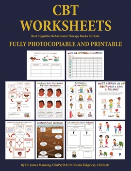 Best Cognitive Behavioural Therapy Books for Kids (CBT Worksheets): CBT worksheets for child therapists in training: CBT child formulation worksheets, ... and CBT handouts for kids all in one book