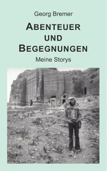 Paperback Abenteuer und Begegnungen: Meine Storys [German] Book