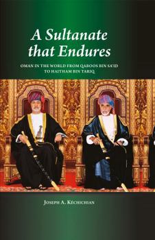 Paperback A Sultanate That Endures: Oman in the World from Qaboos Bin Sa'id to Haitham Bin Tariq Book