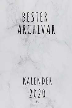 BESTER Archivar KALENDER 2020: Cooles Geschenk für einen Archivar - Kalender Geschenkidee für das Jahr 2020 im White Design - mit zusätzlicher ... - Neujahrs Geschenk (German Edition)