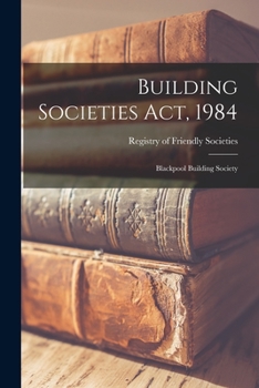 Paperback Building Societies Act, 1984: Blackpool Building Society Book