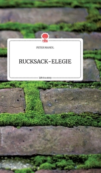 Hardcover RUCKSACK-ELEGIE. Life is a Story - story.one [German] Book