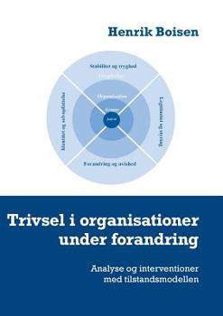 Paperback Trivsel i organisationer under forandring: Analyse og interventioner med tilstandsmodellen [Danish] Book