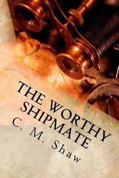 Paperback The Worthy Shipmate: The Prequel Book