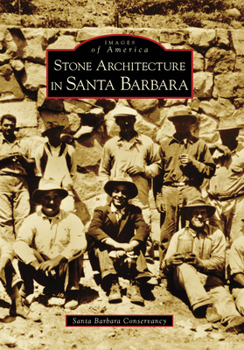 Stone Architecture in Santa Barbara - Book  of the Images of America: California
