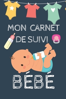 Carnet de suivi pour Bébé - carnet santé bébé: 100 jours de suivi à remplir : santé quotidienne , sommeil , alimentation  de votre nouveau né bébé ou ... cadeau pour futur maman papa (French Edition)