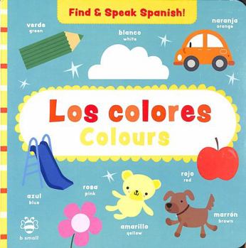 Board book Los colores - Colours (Find and Speak Spanish) Book
