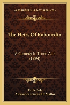 Paperback The Heirs Of Rabourdin: A Comedy In Three Acts (1894) Book