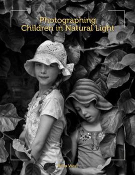 Paperback Photographing Children in Natural Light: Art and Techniques Book