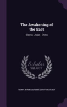 Hardcover The Awakening of the East: Siberia - Japan - China Book