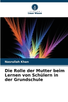 Paperback Die Rolle der Mutter beim Lernen von Schülern in der Grundschule [German] Book