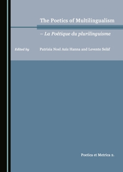The Poetics of Multilingualism – La Poétique du plurilinguisme (Poetica et Metrica)