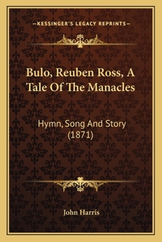 Paperback Bulo, Reuben Ross, A Tale Of The Manacles: Hymn, Song And Story (1871) Book