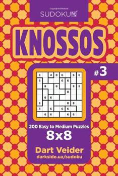 Paperback Sudoku Knossos - 200 Easy to Medium Puzzles 8x8 (Volume 3) Book