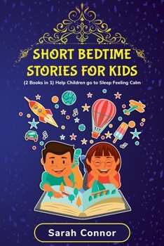 Paperback Short Bedtime Stories for Kids: (2 Books in 1) Help Children Go to Sleep Feeling Calm Book