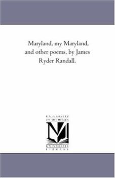 Paperback Maryland, My Maryland, and Other Poems, by James Ryder Randall. Book