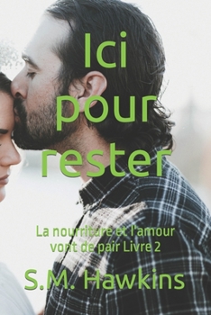 Paperback Ici pour rester: La nourriture et l'amour vont de pair Livre 2 [French] Book