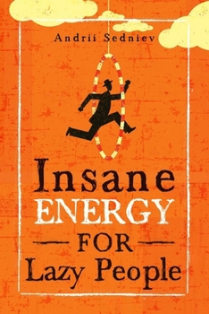 Paperback Insane Energy for Lazy People: A Complete System for Becoming Incredibly Energetic Book