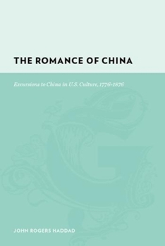 The Romance of China: Excursions to China in U.S. Culture, 1776-1876 (Gutenberg-e)