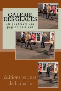 Paperback Galerie Des Glaces: 38 Portraits Sur Papier Brillant [French] Book