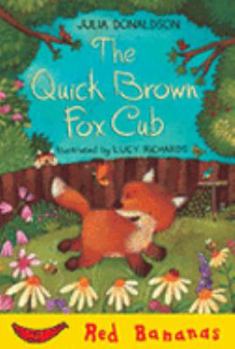 Paperback The Quick Brown Fox Cub (Red Bananas) Book