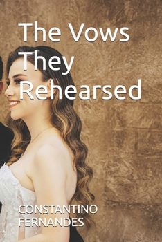 The Vows They Rehearsed