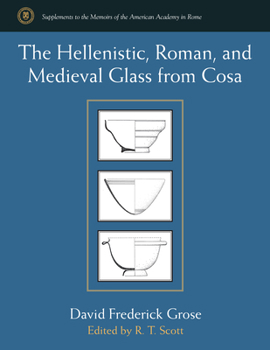 Hardcover The Hellenistic, Roman, and Medieval Glass from Cosa Book