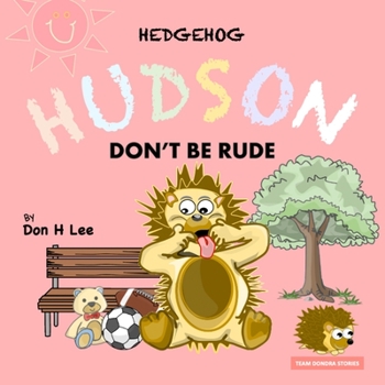 Paperback Hedgehog Hudson - Don't be Rude Book