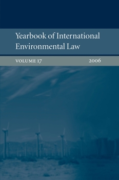 Hardcover Yearbook of International Environmental Law: Volume 17, 2006 Book
