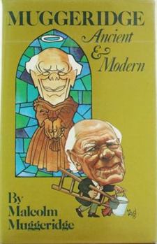 Hardcover Muggeridge, ancient & modern Book