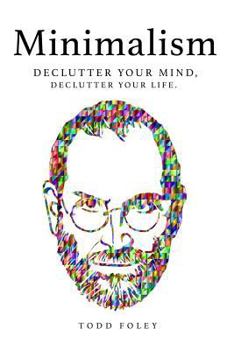 Paperback Minimalism: Declutter Your Mind, Declutter Your Life Book