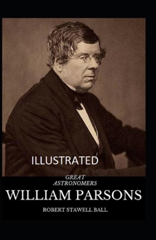 Paperback Great Astronomers: William Parsons (Illustrated edition) Book