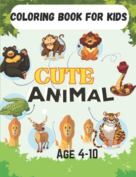 Cute Animal Coloring Book For Kids: Creatures of the World: Kids' Coloring Book