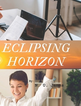 Paperback Eclipsing Horizon: A Youth's Odyssey to Illuminate Tomorrow [Large Print] Book