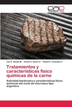 Tratamientos y características fisico químicas de la carne: Actividad bacteriana y características fisico químicas del corte de churrasco tipo argentino