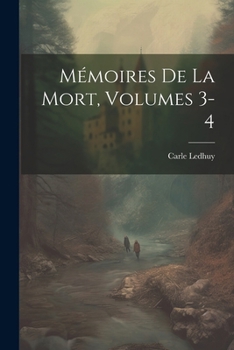 Paperback Mémoires De La Mort, Volumes 3-4 [French] Book