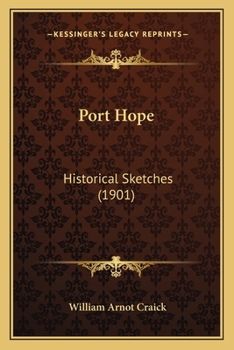 Paperback Port Hope: Historical Sketches (1901) Book