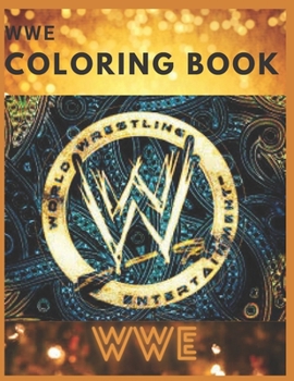 WWE: Coloring Book for Kids and Adults with Fun, Easy, and Relaxing