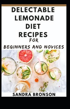 Paperback Delectable Lemonade Diet Recipes for Beginners and novices Book