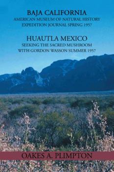 Paperback 1957 Expeditions Journal: Baja California American Museum of Natural History Expedition Journal Spring 1957 Huautla Mexico Seeking the Sacred Mu Book