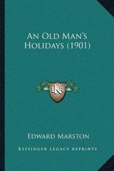 Paperback An Old Man's Holidays (1901) Book