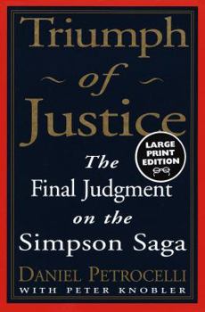 Paperback Triumph of Justice: The Final Judgment on the Simpson Saga [Large Print] Book