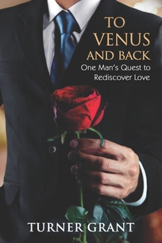 Paperback To Venus and Back: One Man's Quest to Rediscover Love Book