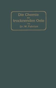 Paperback Die Chemie Der Trocknenden Öle [German] Book